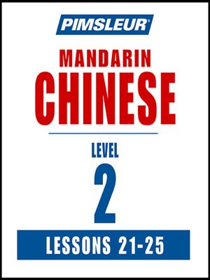 cover image of Pimsleur Chinese (Mandarin) Level 2 Lessons 21-25 MP3